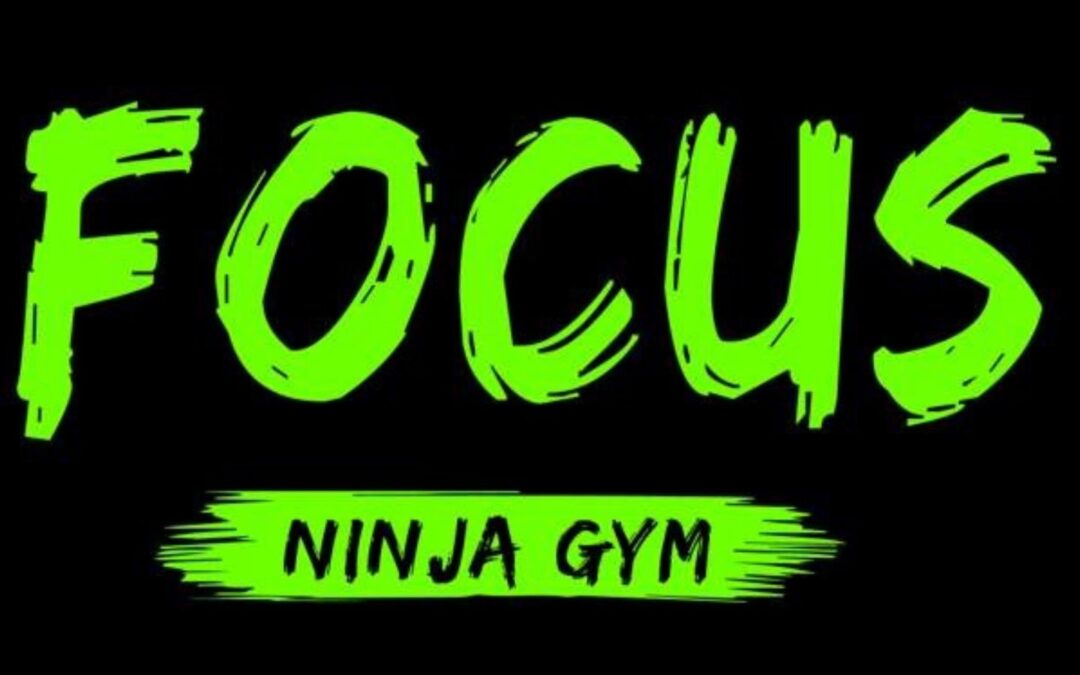 Focus Ninja Gym