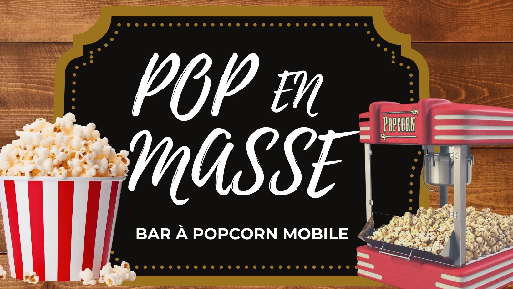 Visuel du bar à popcorn mobile Pop en Masse avec une machine à maïs soufflé